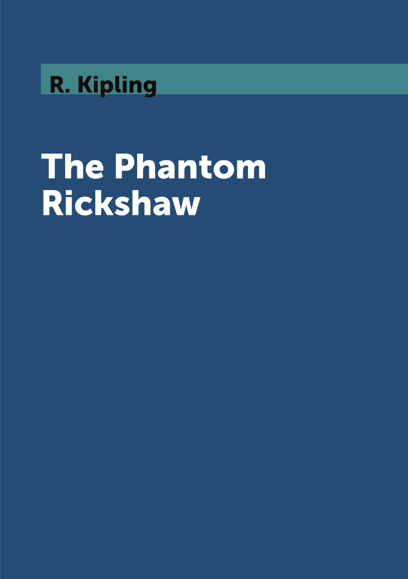 

The Phantom Rickshaw