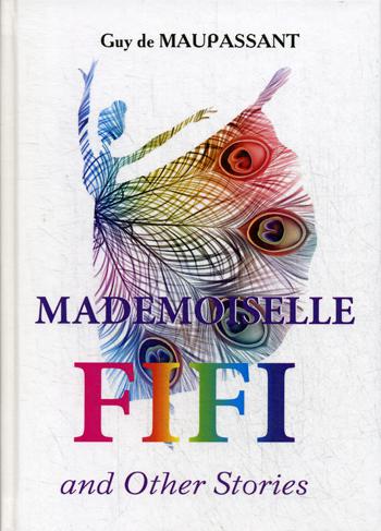 

Mademoiselle Fifi And Other Stories