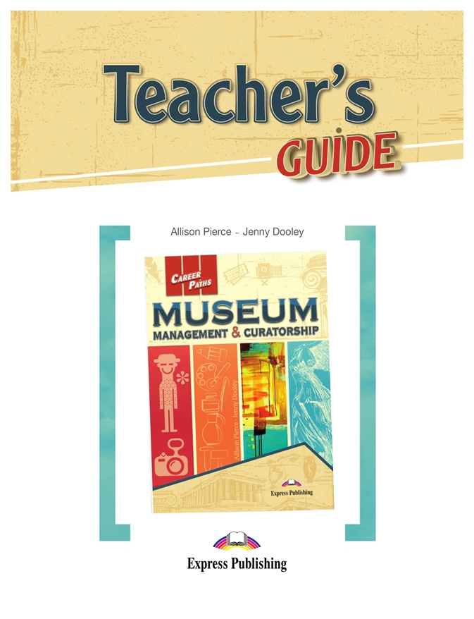 Career Paths: Museum Management & Curatorship. Teacher's Guide