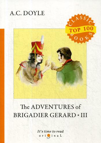 

The Adventures Of Brigadier Gerard