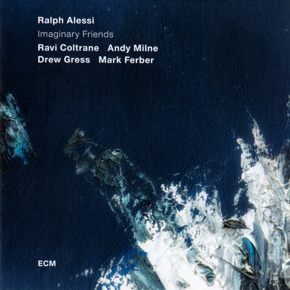 

Ralph Alessi, Ravi Coltrane, Andy Milne, Drew Gress, Mark Ferber Imaginary Friends