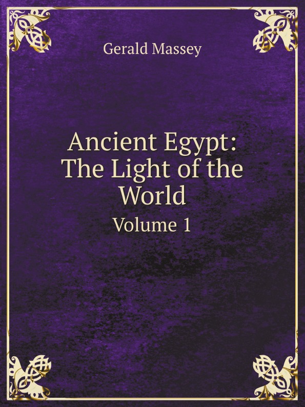 

Ancient Egypt: The Light Of The World, Volume 1