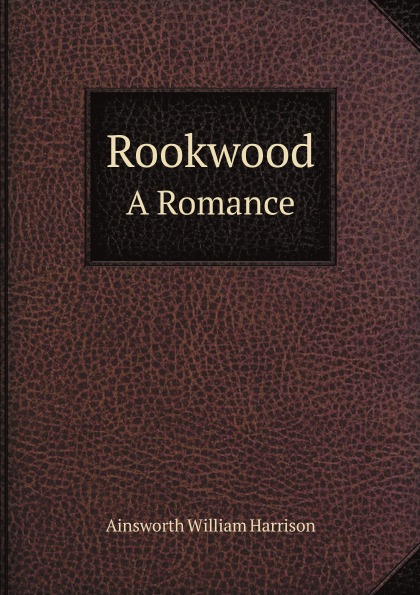 

Rookwood, A Romance