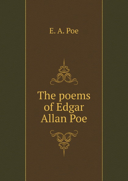 

The Poems Of Edgar Allan Poe