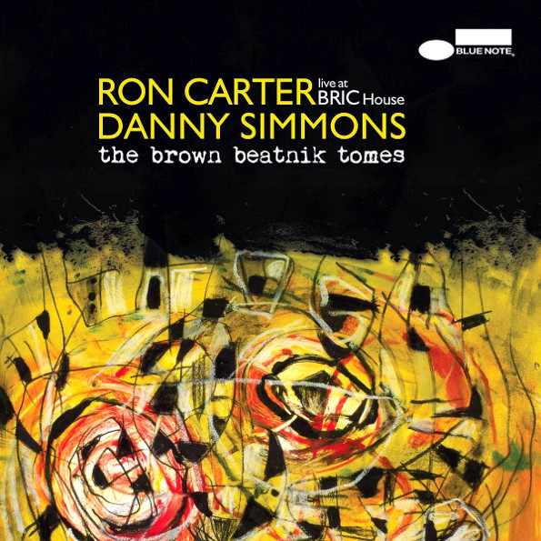 Ron Carter, Danny Simmons The Brown Beatnik Tomes - Live At Bric House (CD)
