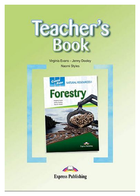 

Career Paths: Natural Resources 1 Forestry. Teacher's Book