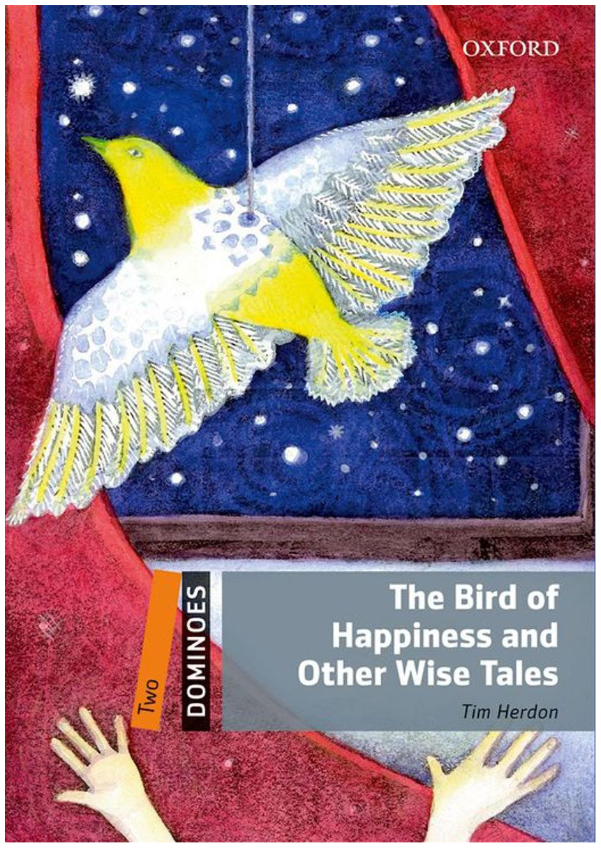 

Книга Dominoes: Level 2. The Bird of Happiness and Other Wise Tales with MP3 download