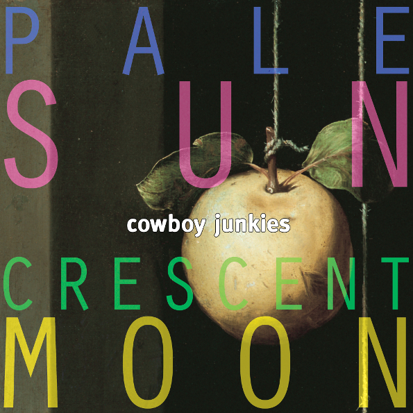 

Cowboy Junkies "Pale Sun Crescent Moon" (LP)