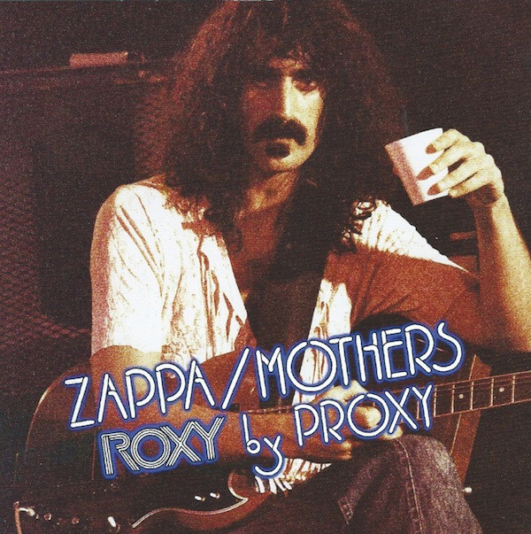 

Frank Zappa: Roxy by Proxy (1 CD)