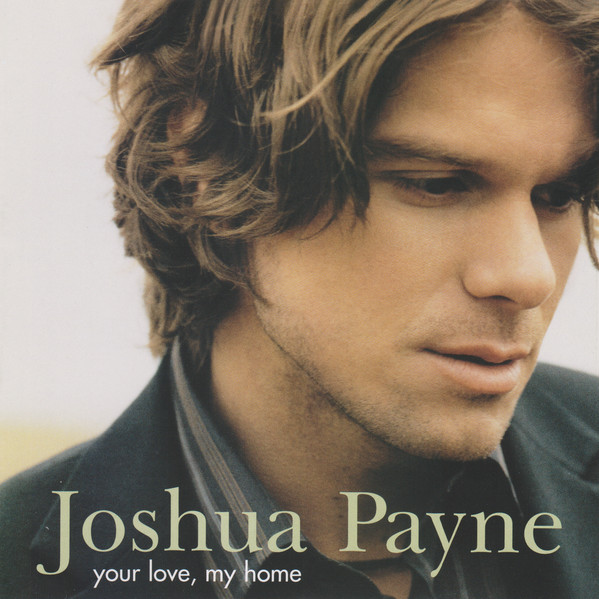 

Joshua Payne – Your Love. My Home (1 CD)