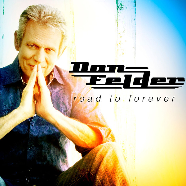 

Don Felder: Road To Forever (1 CD)