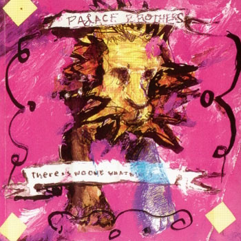 Palace Brothers: There Is No-One What Will Take Care Of You (1 CD)