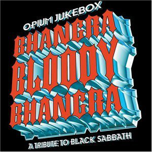 

Opium Jukebox: Bhangra Bloody Bhangra - A Tribute To Black Sabbath (1 CD)