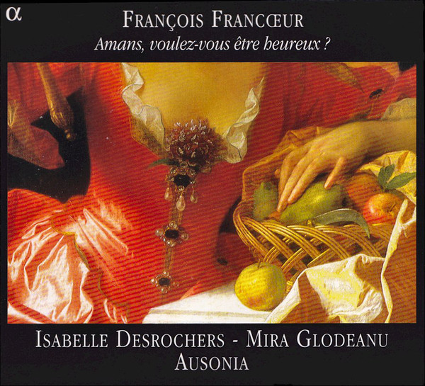 

Francoeur: Amans, voulez-vous etre heureux  (1 CD)
