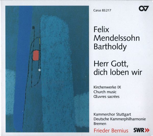 Mendelssohn-Bartholdy: Kirchenwerke IX. Herr Gott, dich loben wir. / Bernius (1 SACD)
