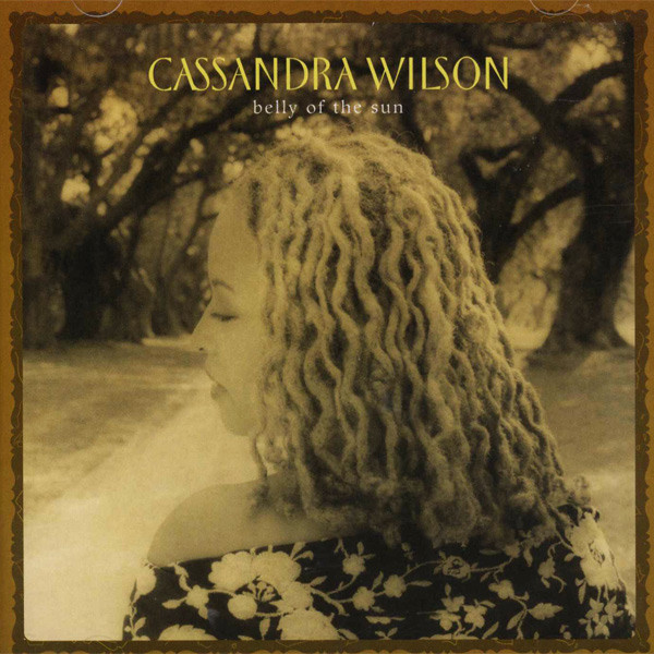 

Cassandra Wilson: Belly Of The Sun (1 CD)