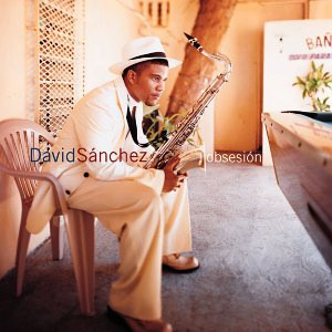 

David Sanchez: Obsesion (1 CD)