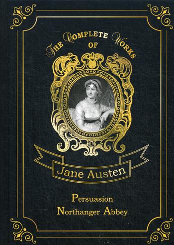 

Persuasion & Northanger Abbey