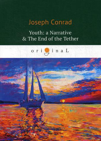 

Youth: A Narrative & The End Of The Tether