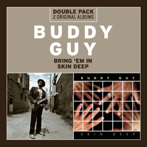 

Buddy Guy Bring 'Em In, Skin Deep (2CD)