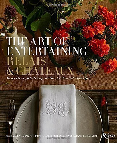 

The Art of Entertaining Relais and Chateaux