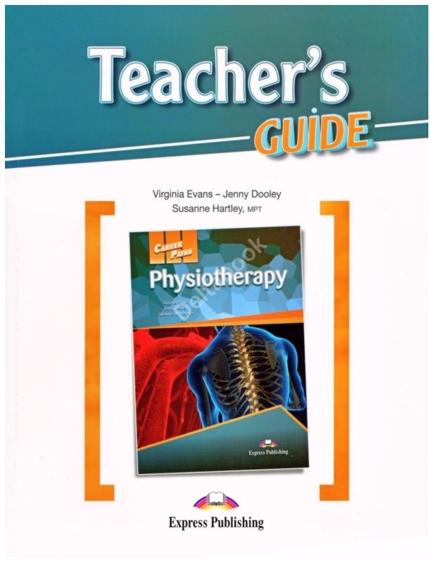 

Express Publishing Career Paths: Physiotherapy. Teacher's Guide