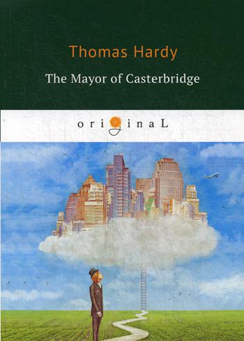 

The Mayor Of Casterbridge