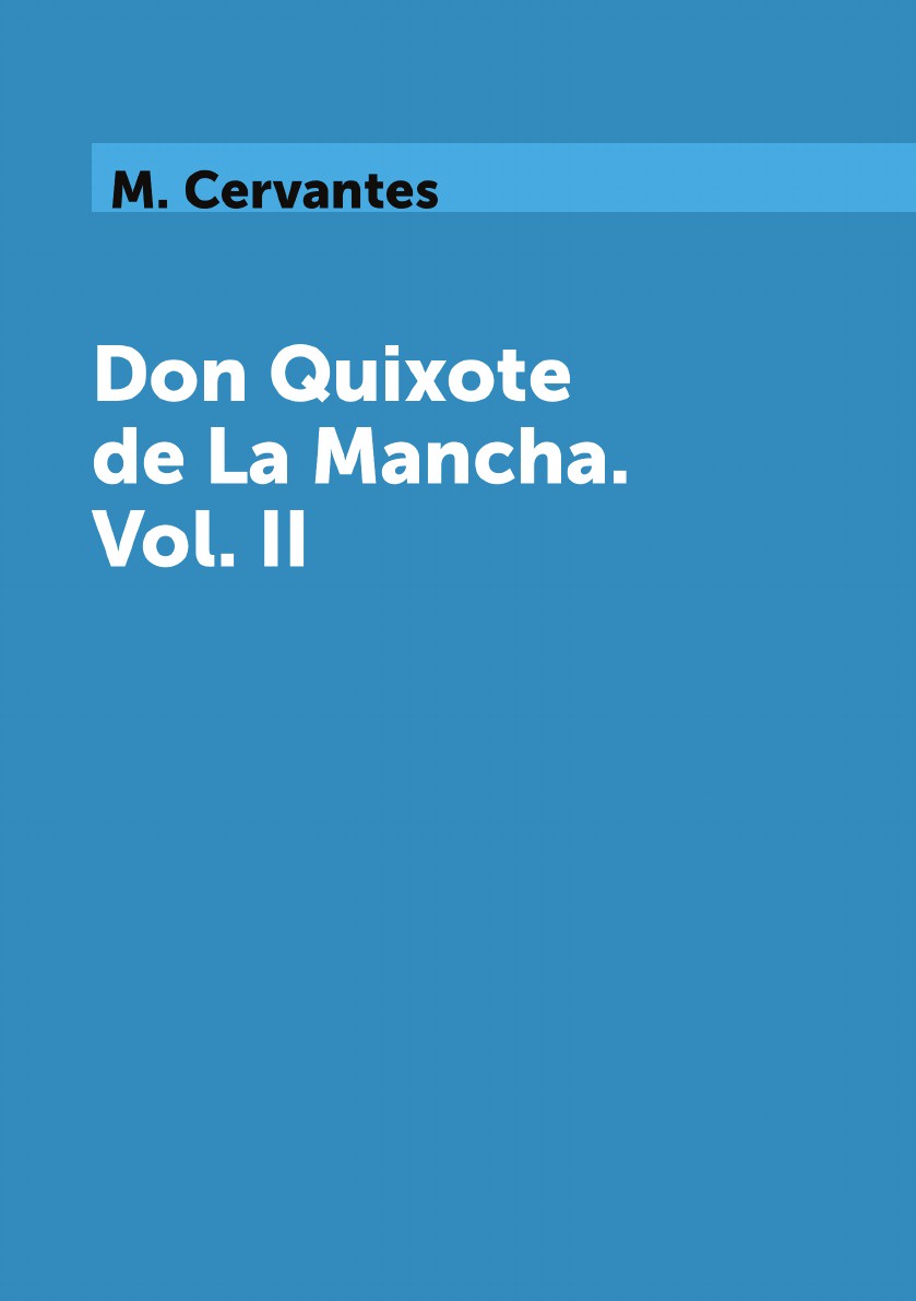 

Don Quixote De La Mancha - Vol Ii