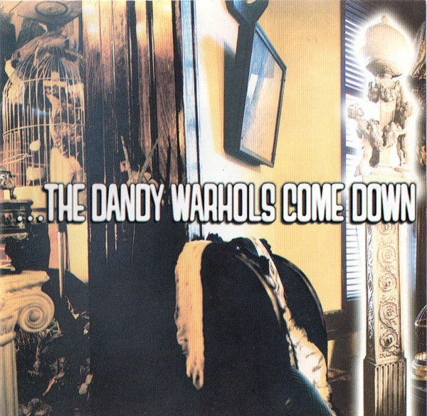 

Dandy Warhols, The Come Down