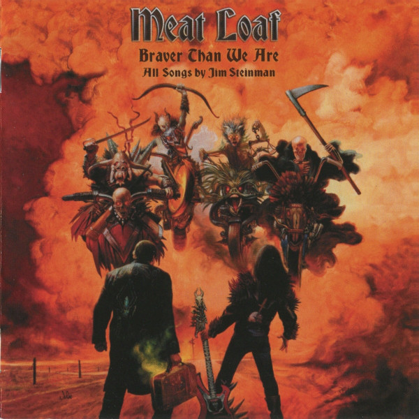 

Meat Loaf Braver Than We Are