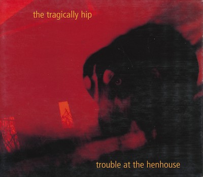 

Tragically Hip: Trouble At The Henhouse (1 CD)