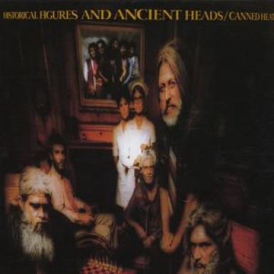 

CANNED HEAT - Historical Figures and Ancient Heads [Original Recording
