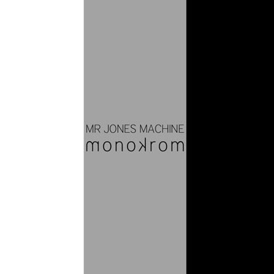 

Mr Jones Machine: Monokrom (1 CD)