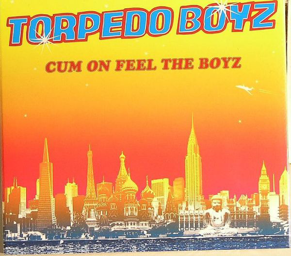 

TORPEDO BOYZ - Cum On Feel The Boyz (1 CD)
