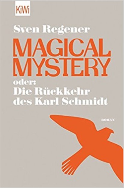 

Magical Mystery Oder: Die Ruckkehr Des Karl Schmidt