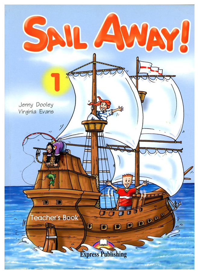 

Книга Express Publishing Dooley Jenny "Sail Away 1. Teacher's Book"