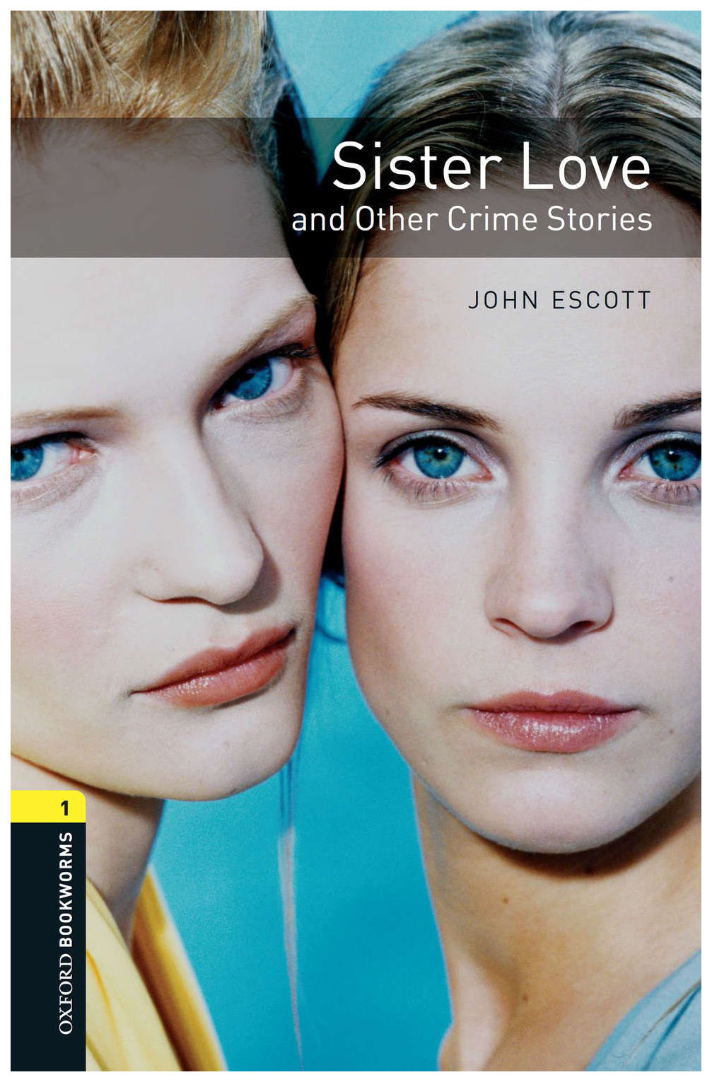 

Oxford Bookworms Library. Level 1: Sister Love and Other Crime Stories with MP3 download