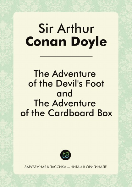 

The Adventure Of The Devil'S Foot, And The Adventure Of The Cardboard Box