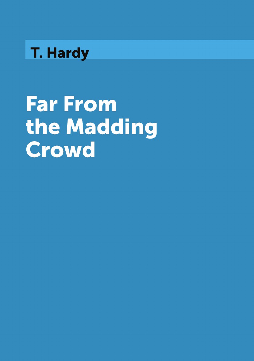 

Far From The Madding Crowd