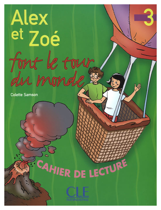 

Alex Et Zoe Font Le Tour Du Monde Niveau 3: Cahier De Lecture