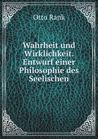 

Wahrheit Und Wirklichkeit, Entwurf Einer Philosophie Des Seelischen