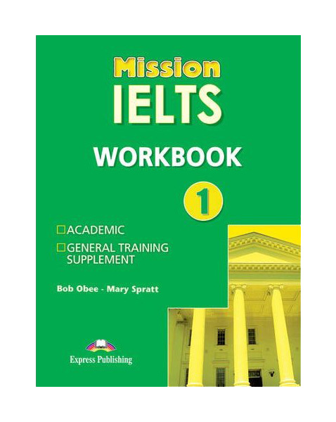 

Рабочая тетрадь Express Publishing "Mission IELTS 1. Workbook"