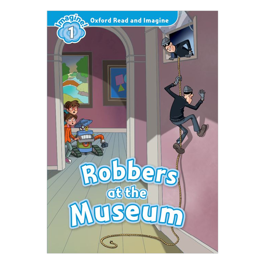 

Книга Oxford Read & Imagine: Level 1: Robbers at the Museum