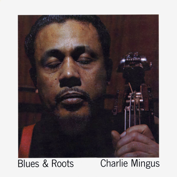 Charles Mingus BLUES & ROOTS (MONO) (Stateside/180 Gram)