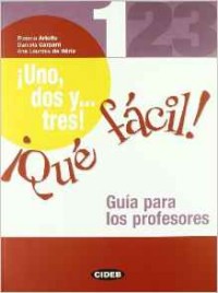 

Книга 1 2 3!que Facil! 1 Guia