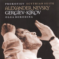 

Prokofiev – Olga Borodina, Kirov Orchest Alexander Nevsky / Scythian Suite