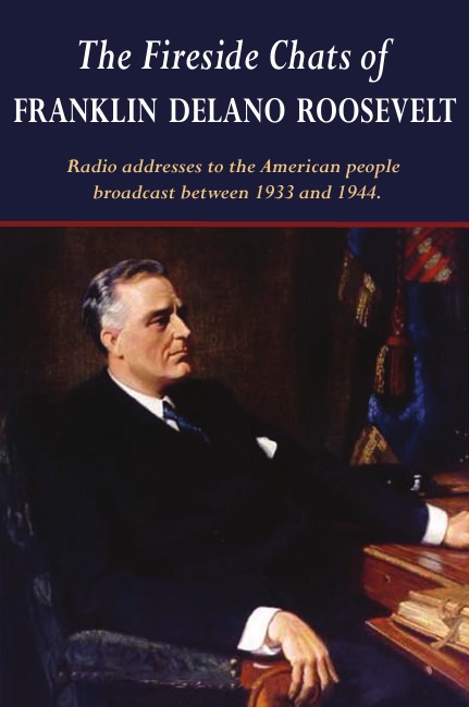 

The Fireside Chats Of Franklin Delano Roosevelt