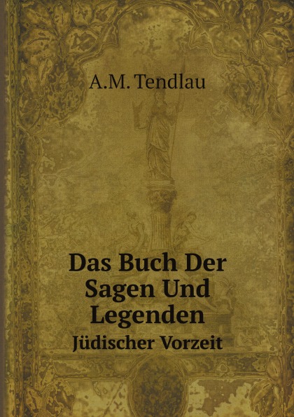 

Das Buch Der Sagen Und Legenden, Judischer Vorzeit