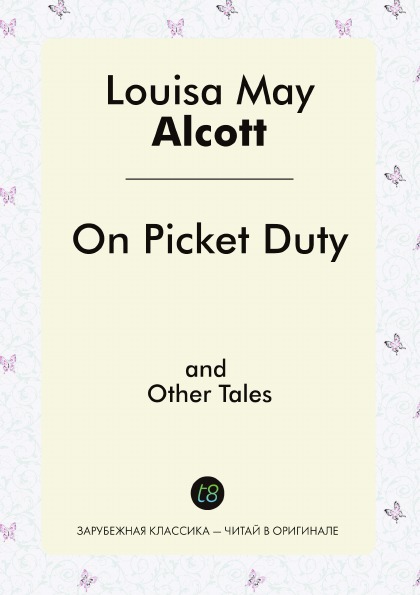 

On Picket Duty And Other Tales