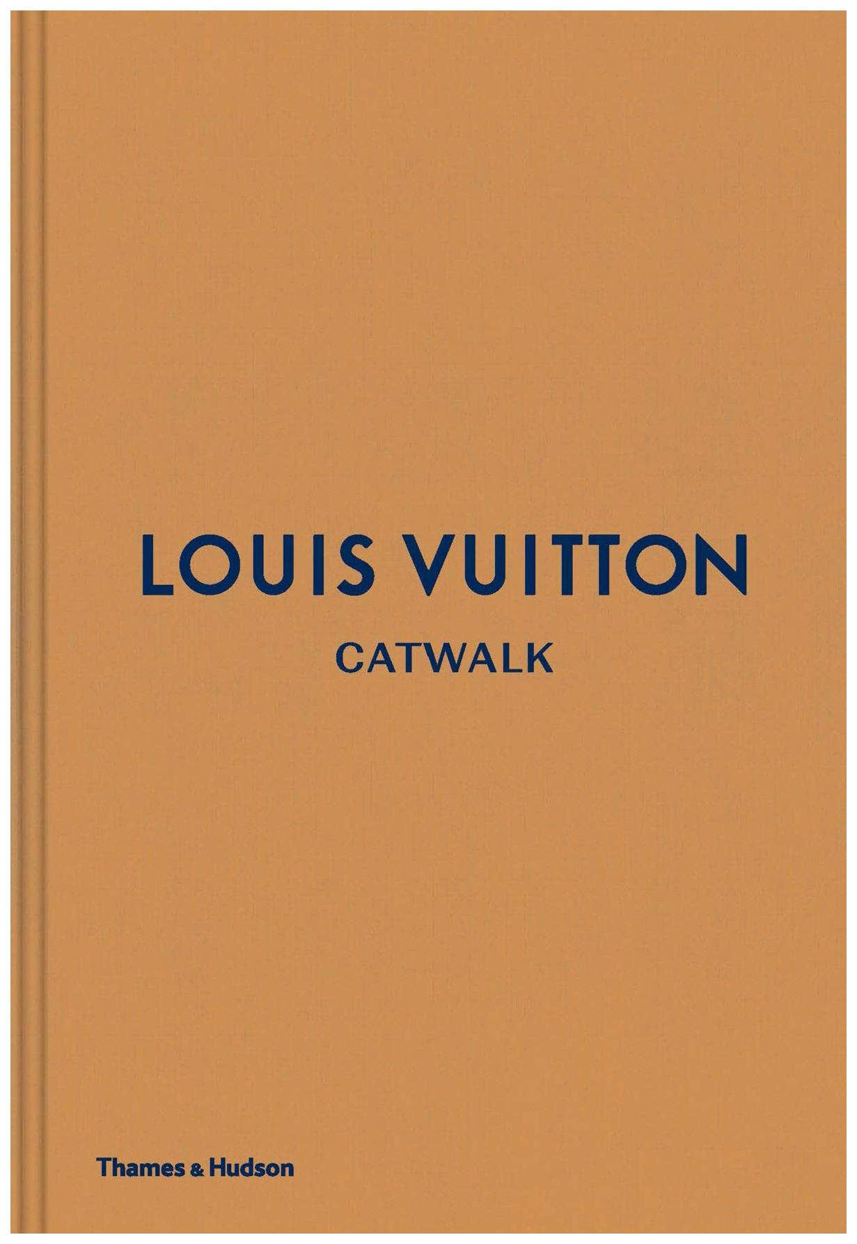 

Louis Vuitton. Catwalk: The Complete Fashion Collections